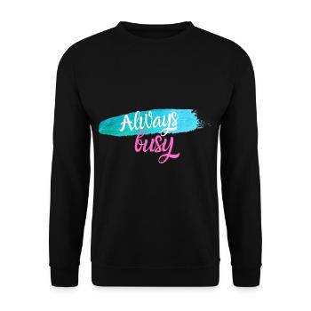 Always busy - Unisex Sweatshirt - black - Front - Alina (178cm) & Michal (187cm)