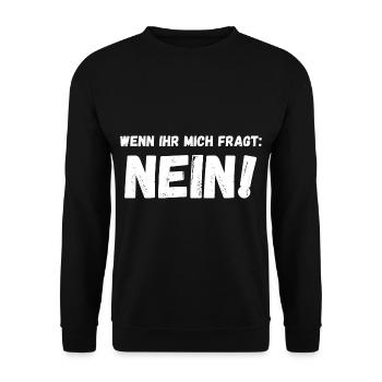 Wenn ihr mich fragt: Nein! - Unisex Pullover - Schwarz - Vorne - Alina (178cm) & Michal (187cm)