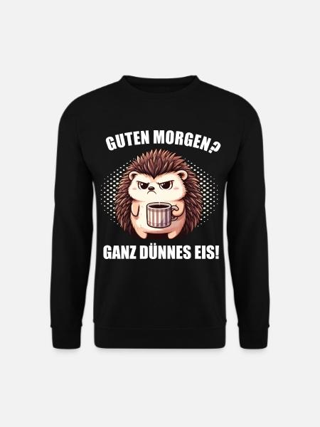 Guten morgen Ganz dünnes Eis Igel Igelliebhaber - Unisex Pullover - Schwarz
