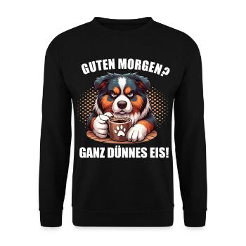 Guten Morgen ganz dünnes Eis Australian Shepherd - Unisex Pullover - Schwarz - Vorne - Alina (178cm) & Michal (187cm)