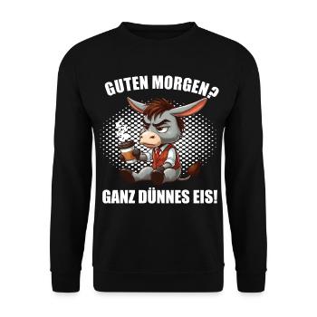 Guten Morgen ganz dünnes Eis Esel Eselchen Muli - Unisex Pullover - Schwarz - Vorne - Alina (178cm) & Michal (187cm)