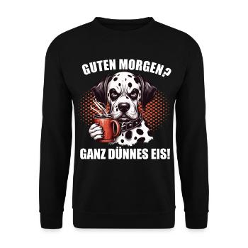 Guten Morgen ganz dünnes Eis Dalmatiner Hund Hunde - Unisex Pullover - Schwarz - Vorne - Alina (178cm) & Michal (187cm)
