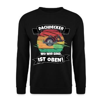 Dachdecker Spruch - Unisex Pullover - Schwarz - Vorne - Alina (178cm) & Michal (187cm)