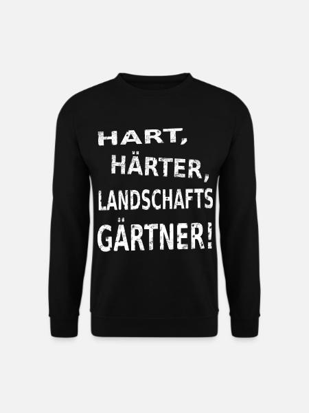 Landschaftsgärtner - Nur die Harten in den Garten - Unisex Pullover - Schwarz