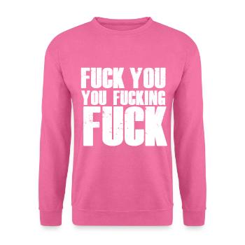 Fuck you Schimpfwort Geschenk - Unisex Pullover - Pink - Vorne