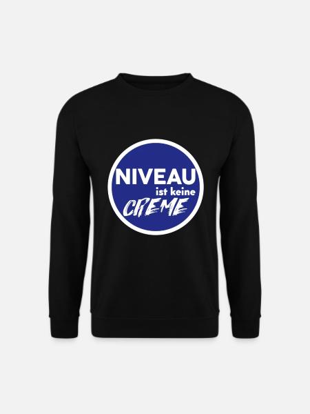 Niveau ist keine Creme - Unisex Pullover - Schwarz