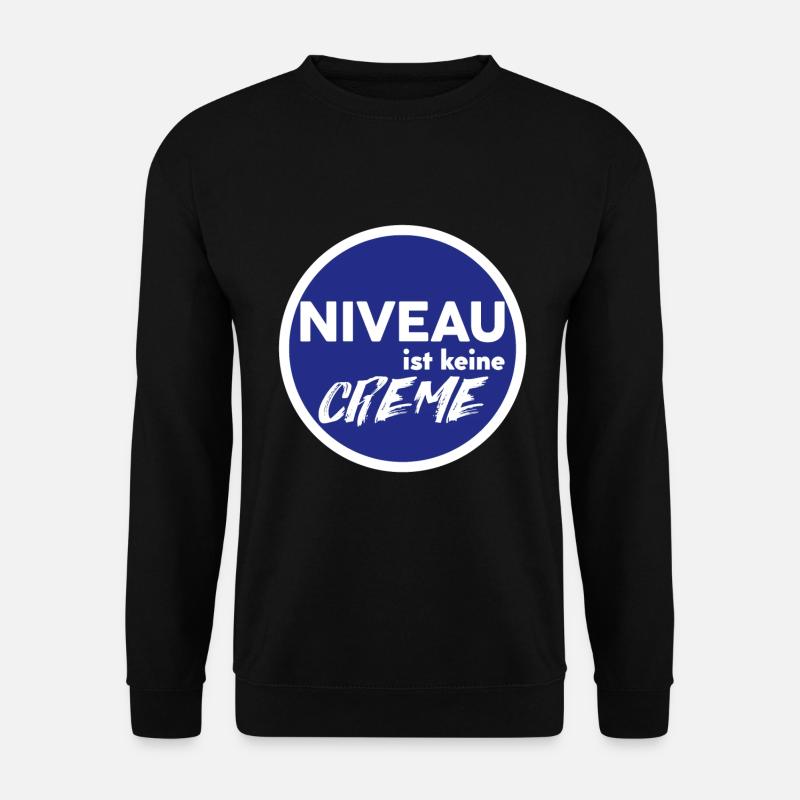 Niveau ist keine Creme - Unisex Pullover - Schwarz