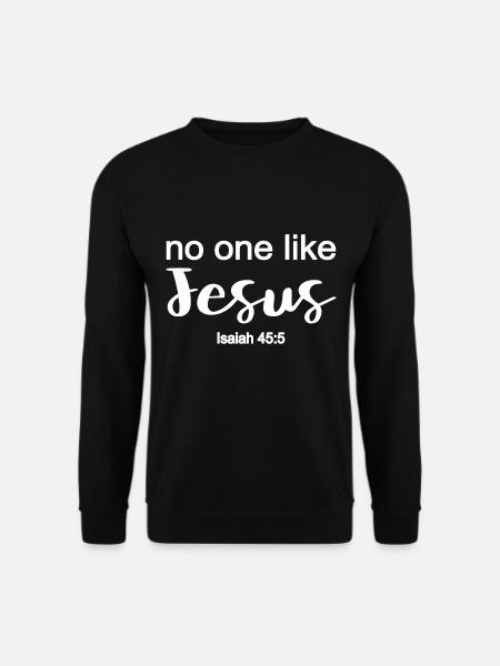 Christliches Design Niemand wie Jesus Jesaja 45 - Unisex Pullover - Schwarz