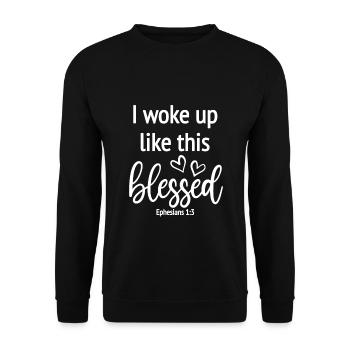 Design chrétien Je me suis réveillé comme ça, béni - Sweat-shirt Unisexe - noir - Devant - Alina (178cm) & Michal (187cm)