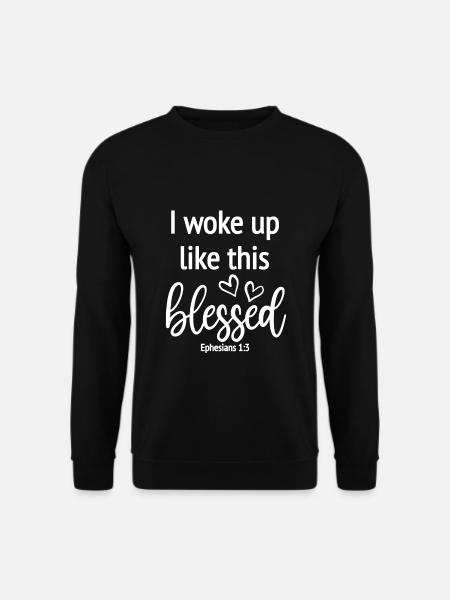 Christliches Design Ich wachte so auf, gesegnet - Unisex Pullover - Schwarz