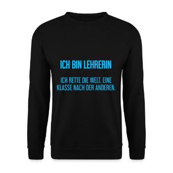 Ich bin Lehrerin - ich rette die Welt - Unisex Pullover - Schwarz - Vorne - Alina (178cm) & Michal (187cm)