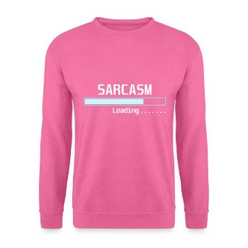 Sarkasmus lädt ... lustiges Geschenk T-Shirt - Unisex Pullover - Pink - Vorne