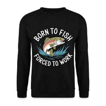 Né pour pêcher - forcé de travailler - Sweat-shirt Unisexe - noir - Devant - Alina (178cm) & Michal (187cm)