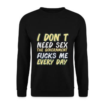 Je n'ai pas besoin de sexe Le gouvernement me baise tous les jours - Sweat-shirt Unisexe - noir - Devant - Alina (178cm) & Michal (187cm)