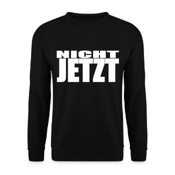 NICHT JETZT / SPRÜCHE SPRUCH - Unisex Pullover - Schwarz - Vorne - Alina (178cm) & Michal (187cm)