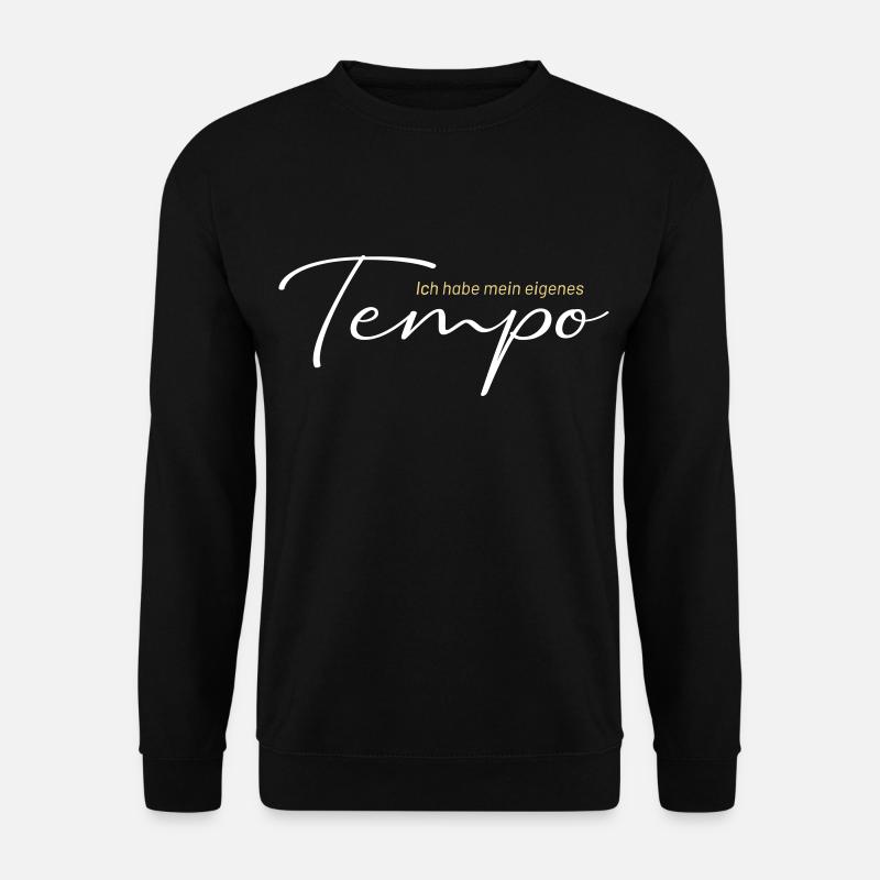 Spruch - Ich habe mein eigenes Tempo - Unisex Pullover - Schwarz
