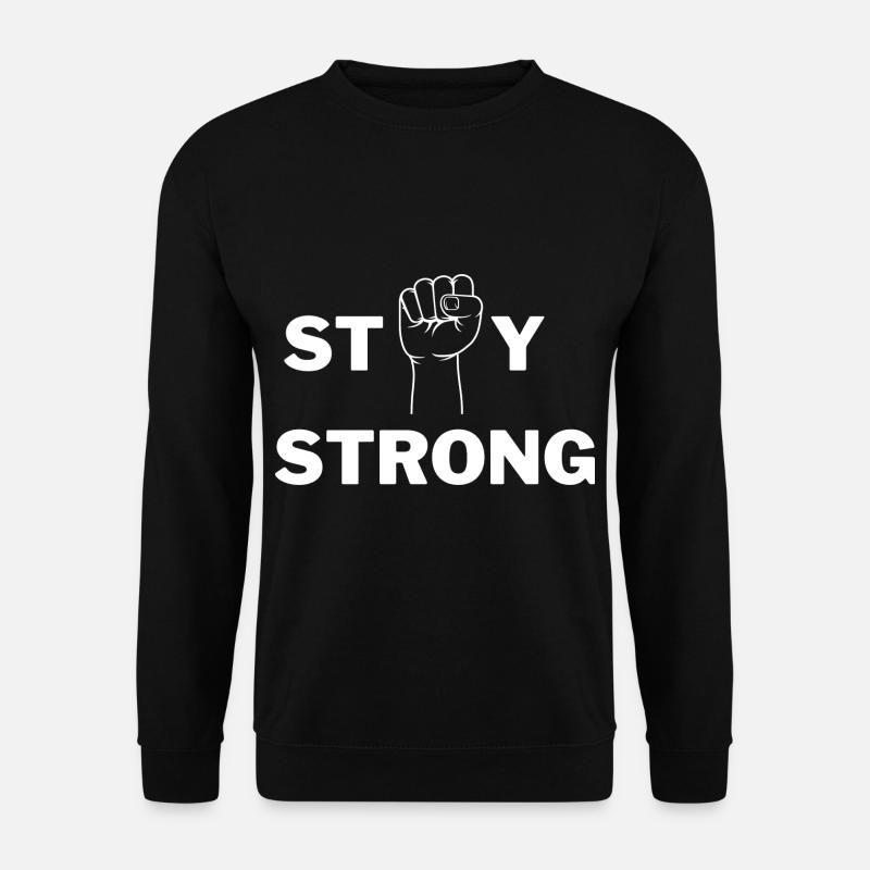 stay strong - Unisex Pullover - Schwarz