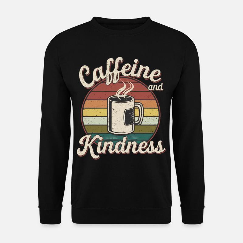 Caffeine And Kindness 12 - Unisex Pullover - Schwarz