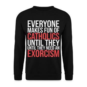 Fun of Catholics Until Exorcism Needed 1 6 - Unisex Pullover - Schwarz - Vorne - Alina (178cm) & Michal (187cm)