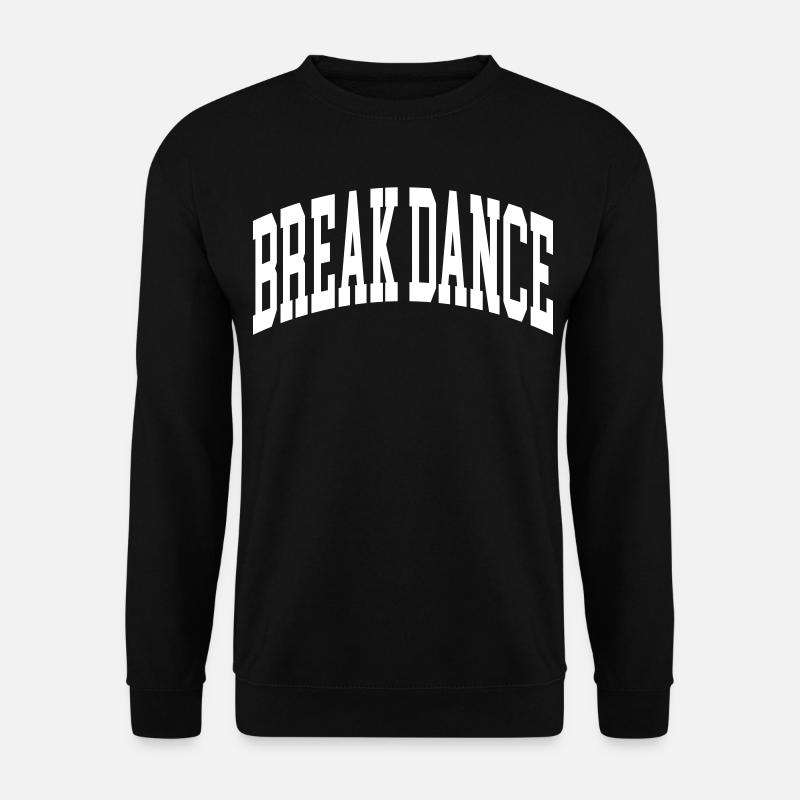 Break Dancing - Unisex Sweatshirt - black