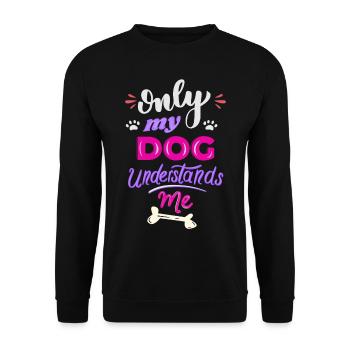 Seul mon chien me comprend - Sweat-shirt Unisexe - noir - Devant - Alina (178cm) & Michal (187cm)