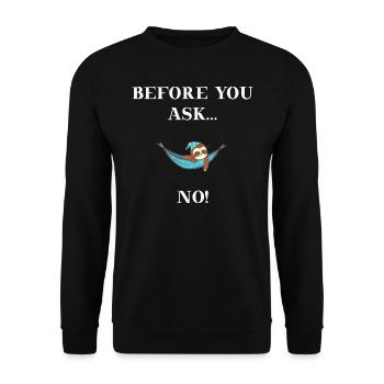 Paresseux Avant de demander aucune idée cadeau drôle mignon - Sweat-shirt Unisexe - noir - Devant - Alina (178cm) & Michal (187cm)
