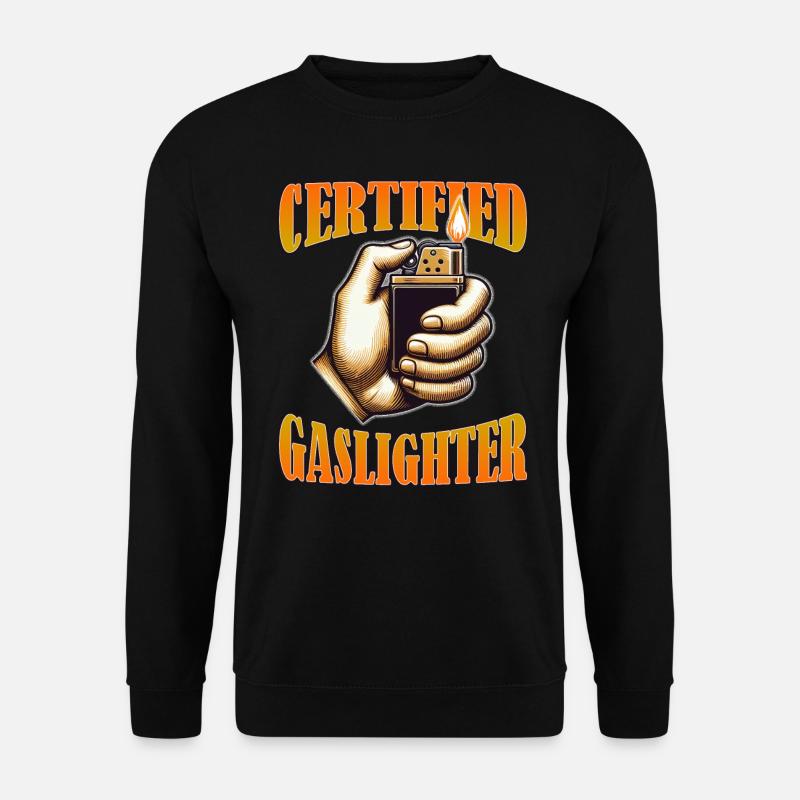 Zertifizierter Gaslighter Lustiger Sarkasmus Seltsam spezifisch - Unisex Pullover - Schwarz