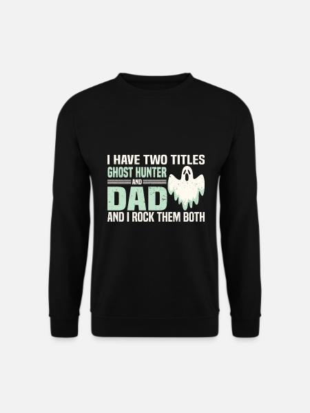 Geisterjäger Sprüche | Gespensterjäger Geschenke - Unisex Sweatshirt - black