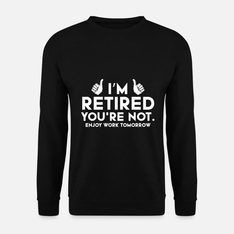 Funny Pensioner Tshirt - Unisex Sweatshirt - black