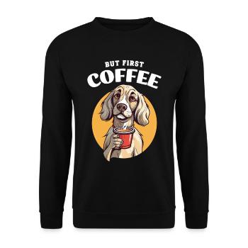 Coffee But First Coffee Dog Animal Saying Funny - Unisex Sweatshirt - black - Front - Alina (178cm) & Michal (187cm)