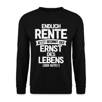 Endlich Rente, jetzt beginnt der Ernst des Lebens - Unisex Pullover - Schwarz - Vorne - Alina (178cm) & Michal (187cm)