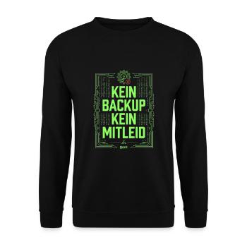 Kein Backup Kein Mitleid IT-Berater Admin - Unisex Pullover - Schwarz - Vorne - Alina (178cm) & Michal (187cm)