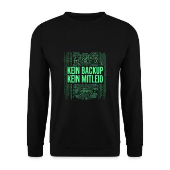 Kein Backup Kein Mitleid IT-Berater Admin - Unisex Pullover - Schwarz - Vorne - Alina (178cm) & Michal (187cm)