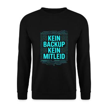 Kein Backup Kein Mitleid IT-Berater Admin - Unisex Pullover - Schwarz - Vorne - Alina (178cm) & Michal (187cm)