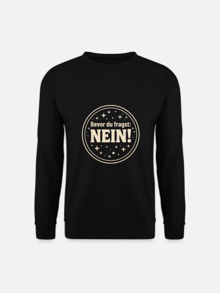 Bevor du fragst Nein ! - Unisex Pullover - Schwarz