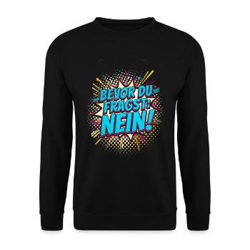 BEVOR DU FRAGST NEIN Morgenmuffel Spruch - Unisex Pullover - Schwarz - Vorne - Alina (178cm) & Michal (187cm)