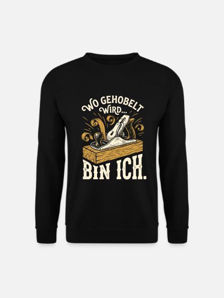 Schreiner & Tischler - Wo gehobelt wird bin ich - Unisex Pullover - Schwarz