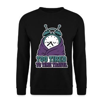 Too Tired to Time Travel – Müde Humor - Unisex Pullover - Schwarz - Vorne - Alina (178cm) & Michal (187cm)