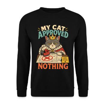 My Cat Approved Nothing – Katzen-Spruch - Unisex Pullover - Schwarz - Vorne - Alina (178cm) & Michal (187cm)