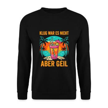 KLUG WAR ES NICHT ABER GEIL - Unisex Pullover - Schwarz - Vorne - Alina (178cm) & Michal (187cm)