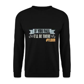 If You Fall I'll Be There Vintage Floor Humor - Unisex Pullover - Schwarz - Vorne - Alina (178cm) & Michal (187cm)