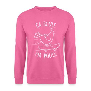 Ça roule ma poule cadeau humour homme une femme - Sweat-shirt Unisexe - rose - Devant
