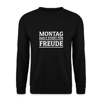 Montag f steht für Freude! Scheiß Montag Kein Bock - Unisex Pullover - Schwarz - Vorne - Alina (178cm) & Michal (187cm)