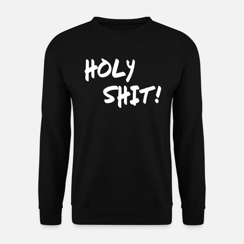 Holy Shit! - Unisex Pullover - Schwarz