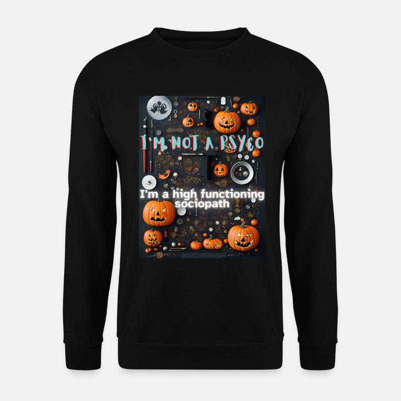 Sociopath not a psycho - Unisex Sweatshirt - black