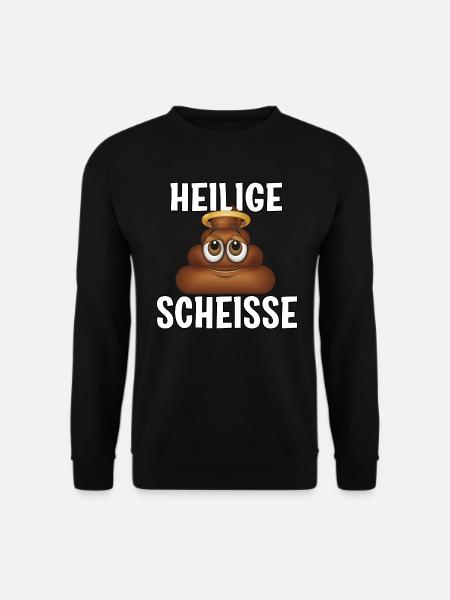 Heiligige Scheisse - Unisex Pullover - Schwarz