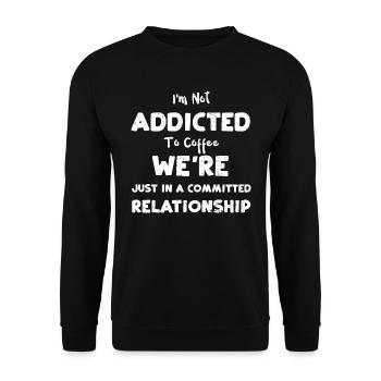 Je ne suis pas accro au café Nous sommes... - Sweat-shirt Unisexe - noir - Devant - Alina (178cm) & Michal (187cm)