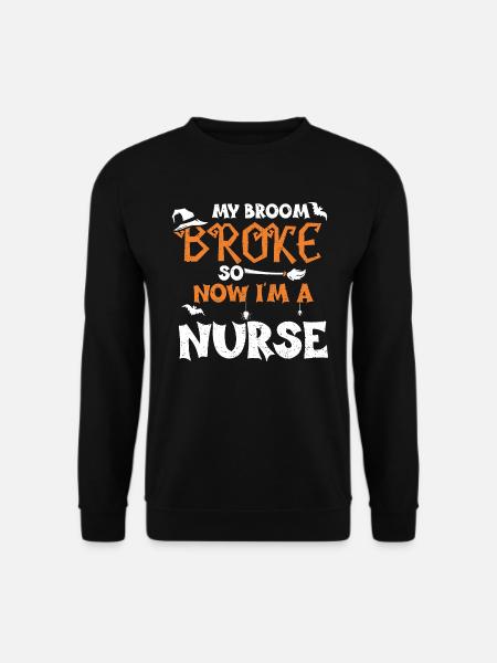 My Broom Broke So Now I'm A Nurse - Unisex Pullover - Schwarz