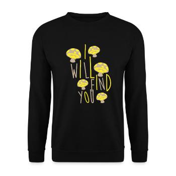 Funny Mushroom I will find you Gift - Unisex Sweatshirt - black - Front - Alina (178cm) & Michal (187cm)