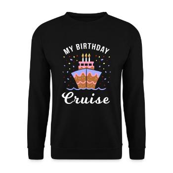 Lustige Urlaub Zitat - mein Geburtstag Kreuzfahrt Geschenk - Unisex Pullover - Schwarz - Vorne - Alina (178cm) & Michal (187cm)